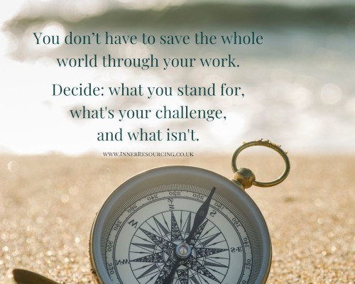 Find your why - you don't have to save the whole world.