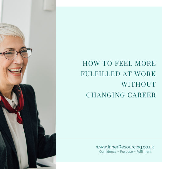 How to feel more fulfilled at Work without changing career